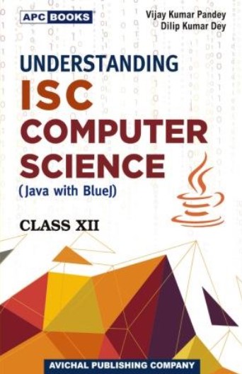Understanding ISC Computer Science (Java with Blue J )FOR CLASS 12 